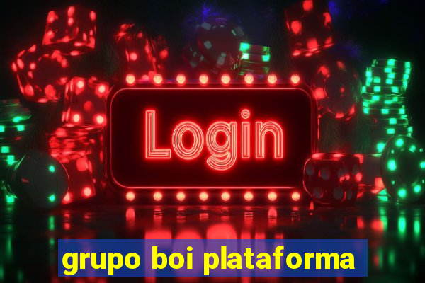 grupo boi plataforma